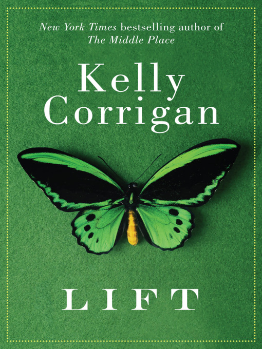 Title details for Lift by Kelly Corrigan - Available